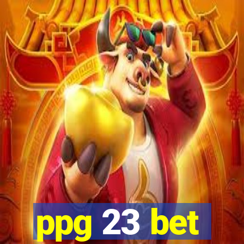 ppg 23 bet